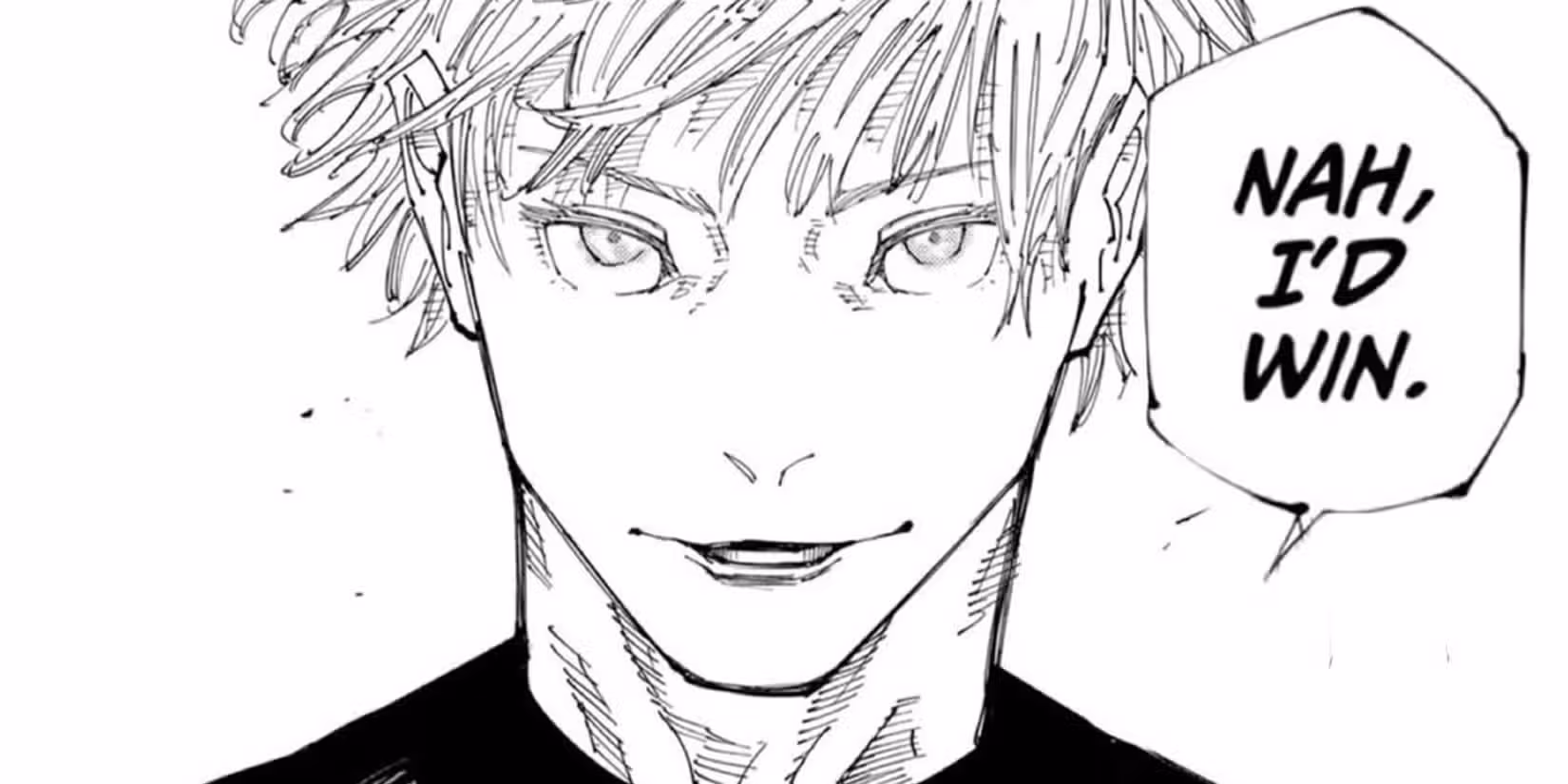 This black and white manga panel features Satoru Gojo from Jujutsu Kaisen, depicted with a supremely confident and slightly mischievous smirk. His intense eyes gaze forward, framed by his spiky, light-colored hair. The background is stark white, typical of manga, drawing all attention to Gojo's face and the prominent speech bubble to his right. Inside the bubble, the iconic phrase "NAH, I'D WIN." is boldly displayed. This image is the origin of the highly popular internet meme, humorously conveying extreme self-assurance, often to the point of overconfidence, making it instantly recognizable to fans of the series and meme culture alike.